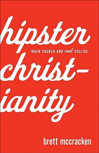 hipster christianity,when church and cool collide (in English)