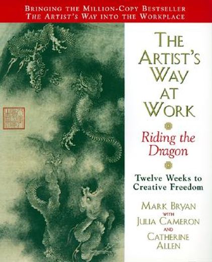 the artist´s way at work,riding the dragon (en Inglés)
