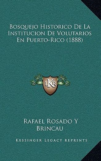 bosquejo historico de la institucion de volutarios en puerto-rico (1888)