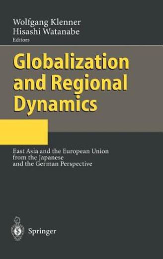 globalization and regional dynamics,east asia and the european union from the japanese and the german perspective
