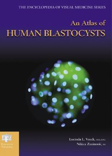 An Atlas of Human Blastocysts (en Inglés)