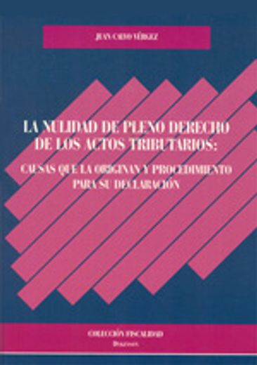 nulidad de pleno derecho de los actos tributario: causas que la originan (in Spanish)