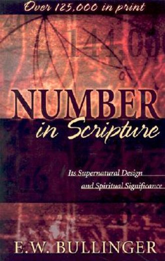 number in scripture,its supernatural design and spiritual significance (en Inglés)