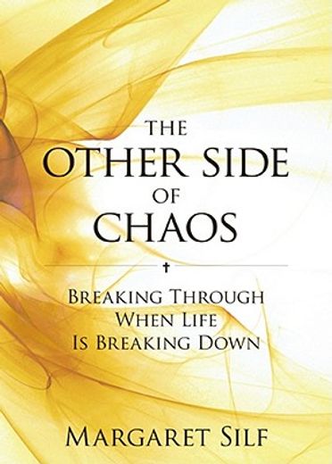 the other side of chaos,breaking through when life is breaking down