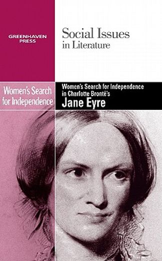 women`s search for independence in charlotte bronte`s jane eyre