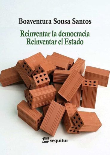 Reinventar la Democracia Reinventar el Estado