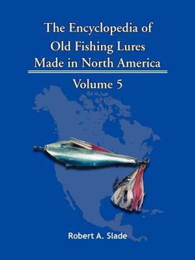 the encyclopedia of old fishing lures,made in north america (in English)