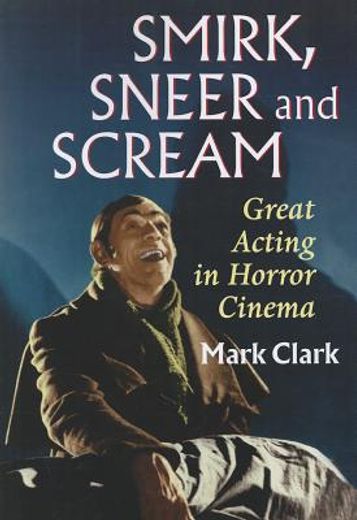 smirk, sneer and scream,great acting in horror cinema