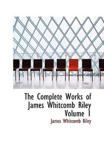 the complete works of james whitcomb riley volume 1