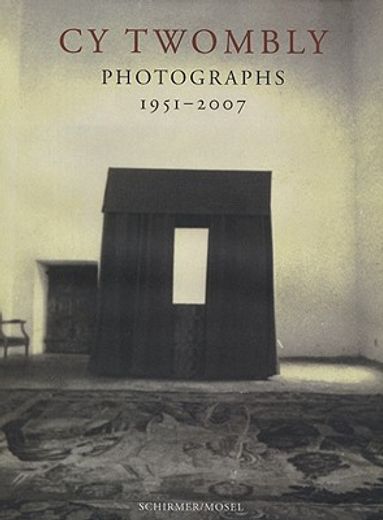 cy twombly,photographs 1951-2007