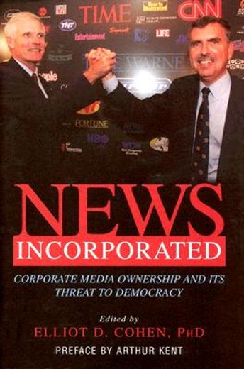 news incorporated,corporate media ownership and its threat to democracy