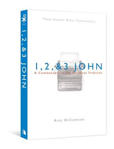 1, 2, & 3 john,a commentary in the wesleyan tradition (en Inglés)
