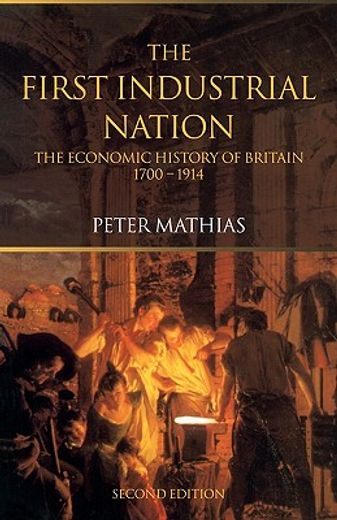 the first industrial nation,an economic history of britain 1700-1914