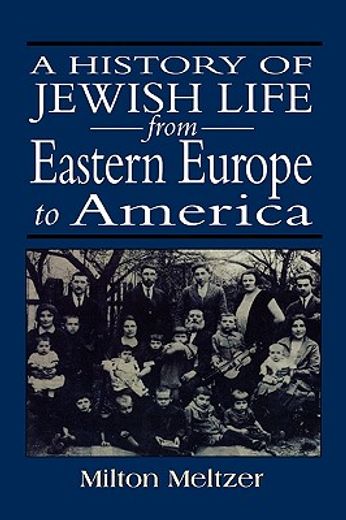 history of jewish life from eastern europe to america,the lost world and the discovered world