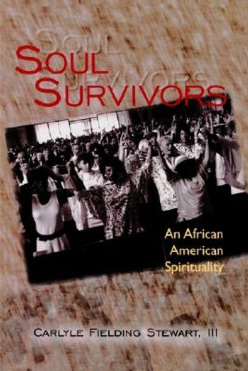 soul survivors,an african american spirituality