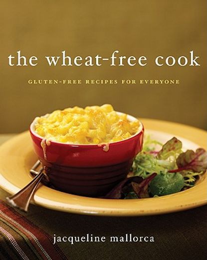 the wheat-free cook,gluten-free recipes for everyone