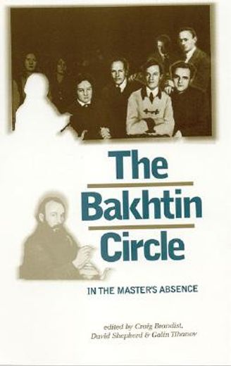 the bakhtin circle,in the master´s absence