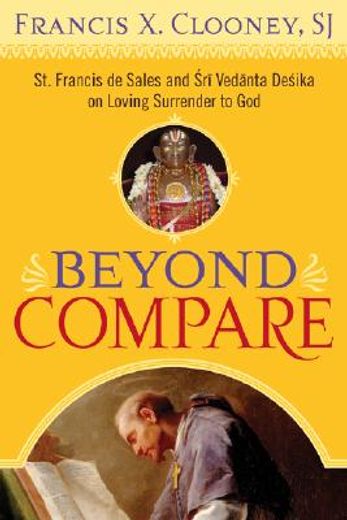 beyond compare,st. francis de sales and vedanta desika on loving surrender to god