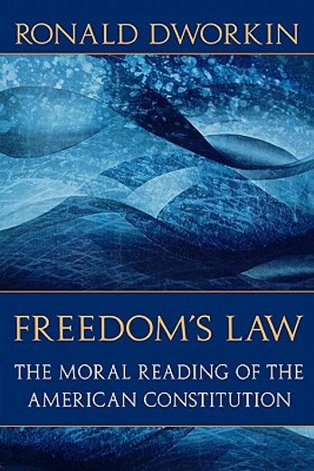 freedom´s law,the moral reading of the american constitution