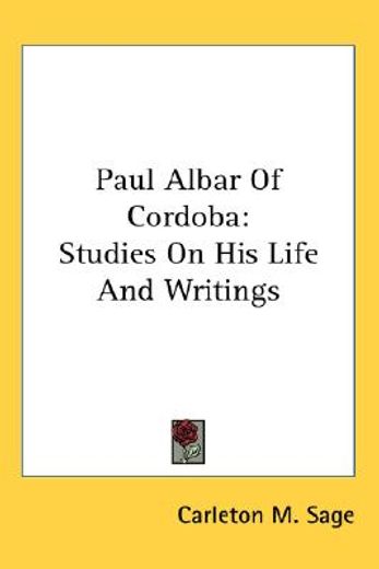paul albar of cordoba,studies on his life and writings