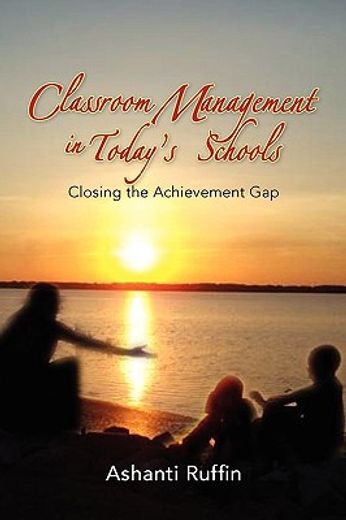 classroom management in today´s schools,closing the achievement gap