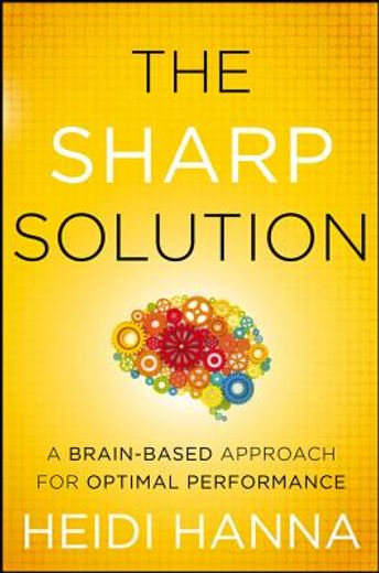 the sharp solution: a brain - based approach for optimal performance