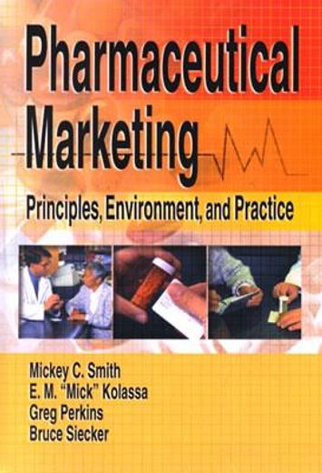 pharmaceutical marketing,principles, environment, and practice