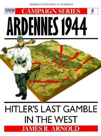 ardennes 1944,hitler´s last gamble in the west