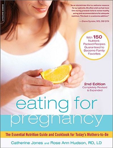 eating for pregnancy,the essential nutrition guide and cookbook for today´s mothers-to-be