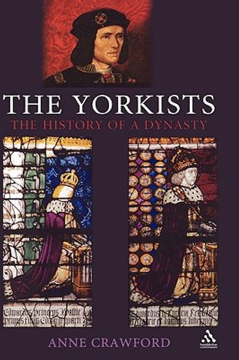 yorkists,the history of a dynasty