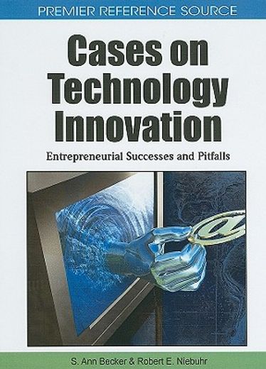 cases on technology innovation,entrepreneurial successes and pitfalls