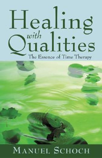healing with qualities,the essence of time therapy