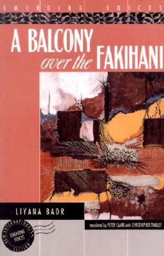 A Balcony Over the Fakihani: Three Novellas (en Inglés)