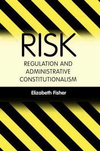 risk regulation and administrative constitutionalism