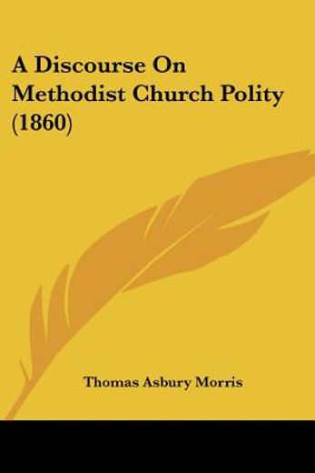 a discourse on methodist church polity (