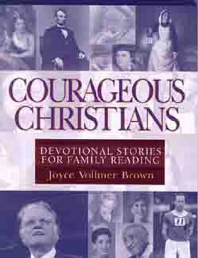 courageous christians,devotional stories for family reading (en Inglés)
