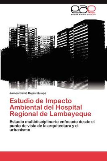 estudio de impacto ambiental del hospital regional de lambayeque (in Spanish)