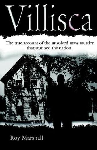 villisca,the true account of the unsolved 1912 mass murder that stunned the nation (en Inglés)