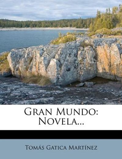 gran mundo: novela...