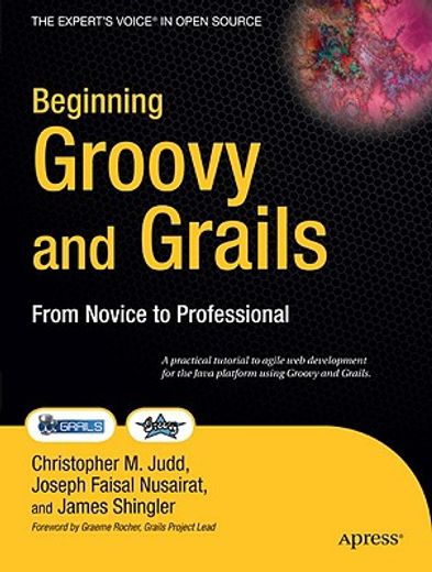 beginning groovy and grails,from novice to professional