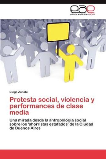 protesta social, violencia y performances de clase media (in Spanish)