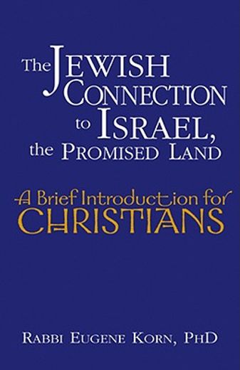 the jewish connection to israel, the promised land,a brief introduction for christians