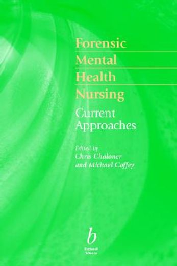 forensic mental health nursing,current approaches
