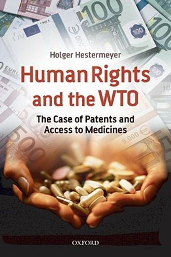 human rights and the wto,the case of patents and access to medicines