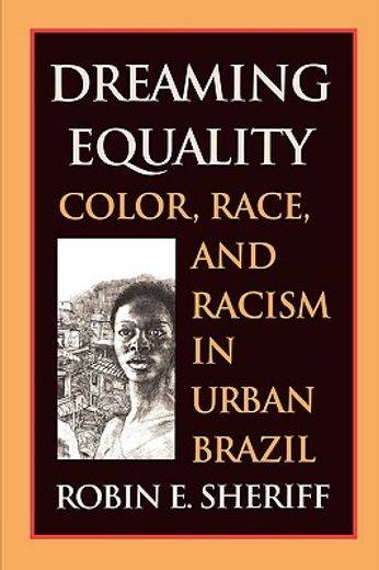 dreaming equality,color, race, and racism in urban brazil
