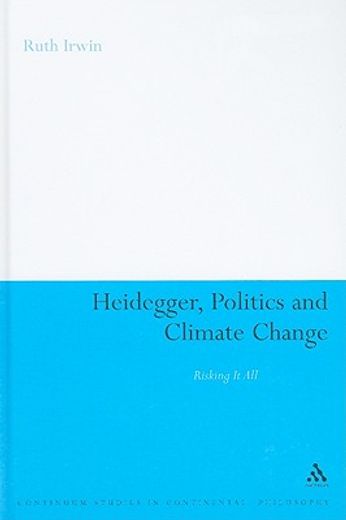 heidegger, politics and climate change,risking it all