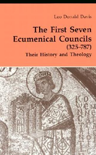 the first seven ecumenical councils,their history and theology