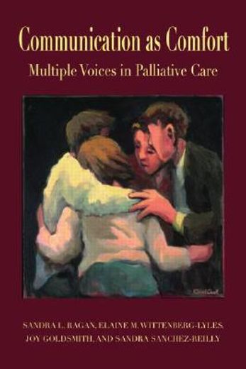 communication as comfort,multiple voices in palliative care