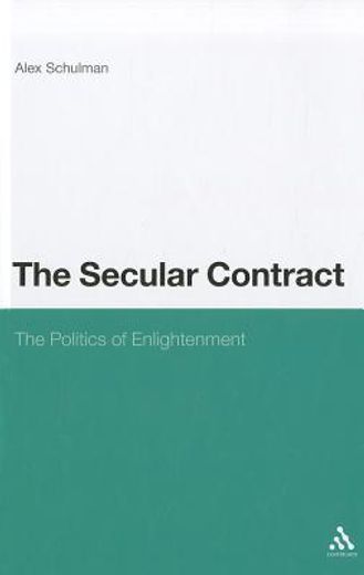the secular contract,the politics of enlightenment