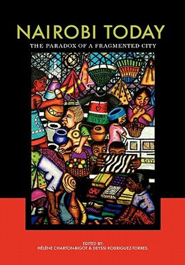 nairobi today,the paradox of a fragmented city